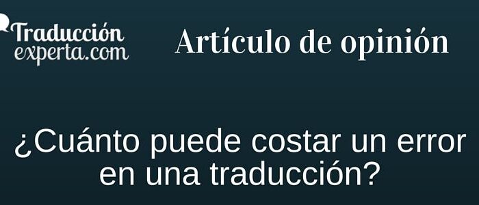 El coste de un error en una traducción.