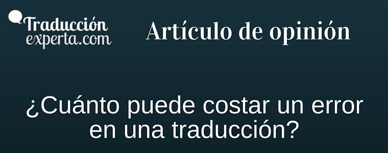 El coste de un error en una traducción.