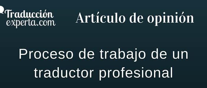 Forma de trabajar de un traductor profesional