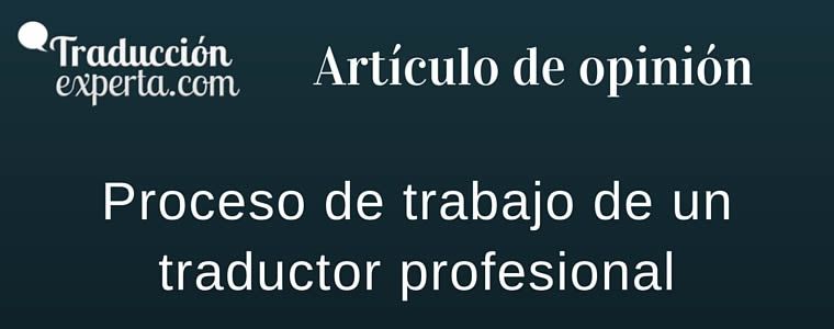 Forma de trabajar de un traductor profesional