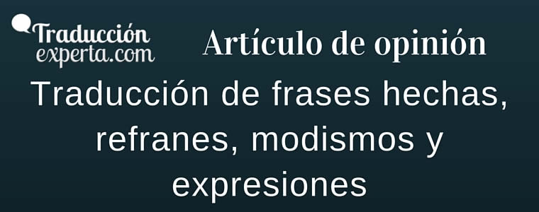 Traducción de frases hechas refranes modismos