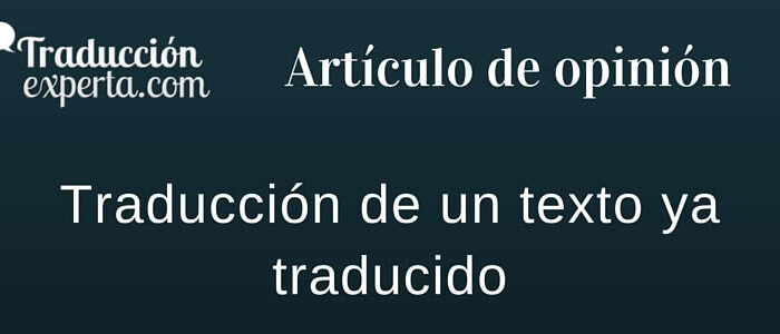 Experiencia sobre la traducción desde un texto original o traducido.