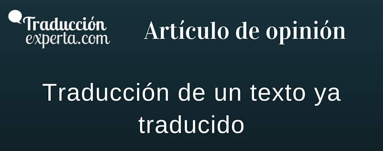 Experiencia sobre la traducción desde un texto original o traducido.