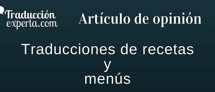 Sobre la traducción y la cocina, traducciones de recetas y textos culinarios