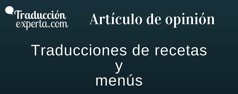 Sobre la traducción y la cocina, traducciones de recetas y textos culinarios