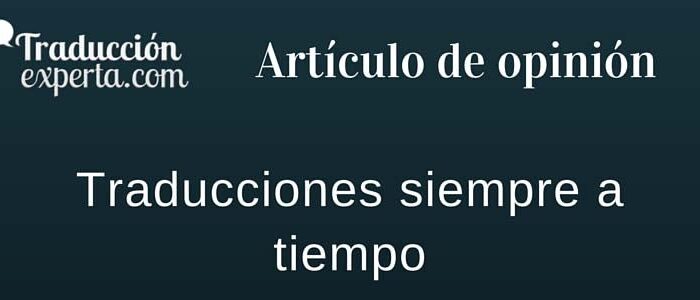 Traducciones siempre a tiempo
