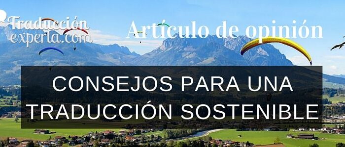 Hay muchas empresas que no utilizan estas recomendaciones para una traducción sostenible.