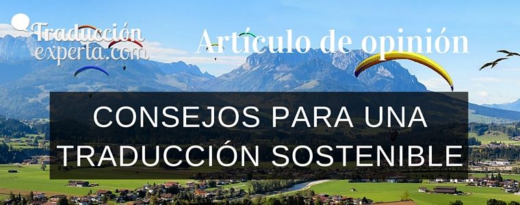 Hay muchas empresas que no utilizan estas recomendaciones para una traducción sostenible.