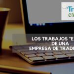 Los trabajos extra de una empresa de traducción