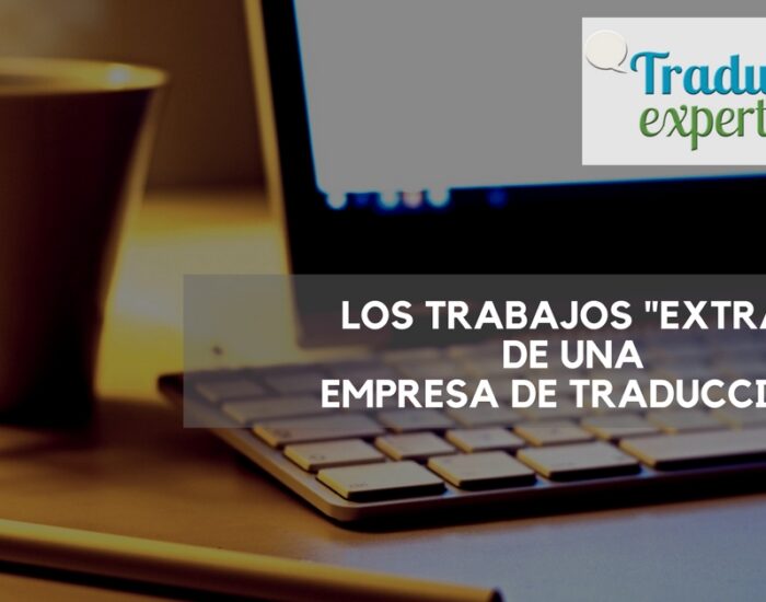 Los trabajos extra de una empresa de traducción