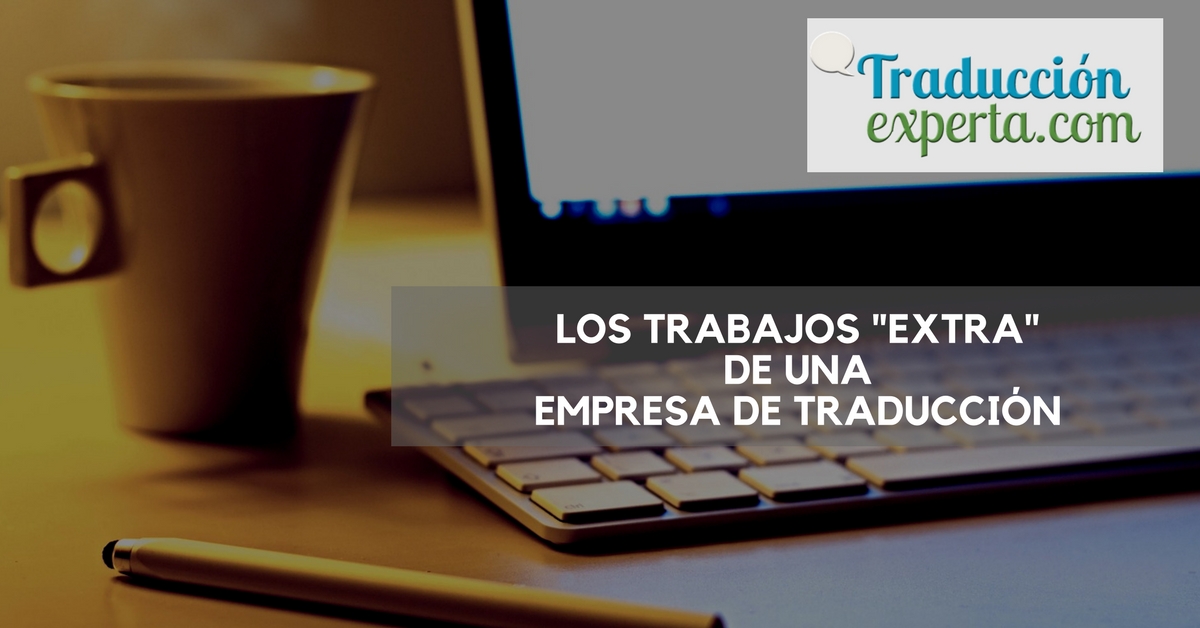 Los trabajos extra de una empresa de traducción