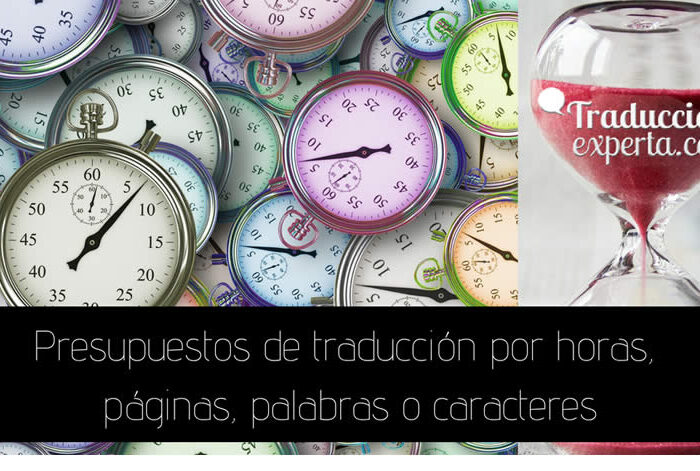 El presupuesto de una traducción: horas, palabras, caracteres.