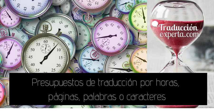 El presupuesto de una traducción: horas, palabras, caracteres.